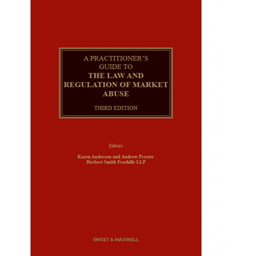 A Practitioner's Guide to the Law and Regulation of Market Abuse 3rd ed